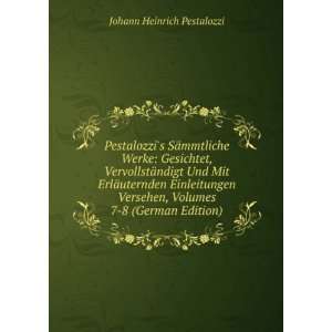  , Volumes 7 8 (German Edition) Johann Heinrich Pestalozzi Books