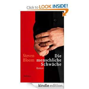 Die menschliche Schwäche Roman (German Edition) Steven Bloom 