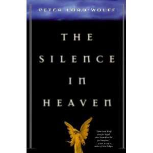  The Silence in Heaven [Hardcover] Peter Lord Wolff Books