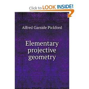    Elementary projective geometry Alfred Garside Pickford Books