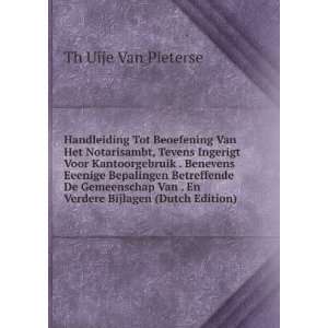   Van . En Verdere Bijlagen (Dutch Edition) Th Uije Van Pieterse Books