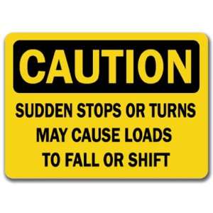 Caution Sign   Sudden Stops Or Turns May Cause Loads To Fall Or Shift 