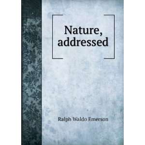  Nature, addressed Ralph Waldo Emerson Books