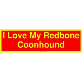  I Love My Redbone Coonhound MINIATURE Sticker Automotive
