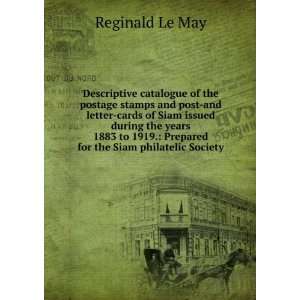   . Prepared for the Siam philatelic Society Reginald Le May Books