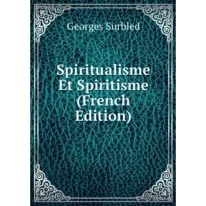  Spiritualisme Et Spiritisme (French Edition) Georges 