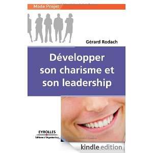 Développer son charisme et son leadership (French Edition) Gérard 