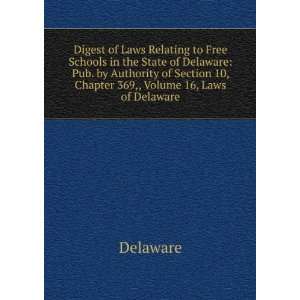 Digest of Laws Relating to Free Schools in the State of Delaware Pub 