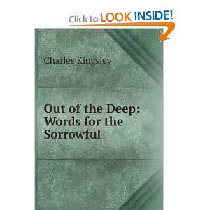  Out of the Deep Words for the Sorrowful Charles Kingsley Books