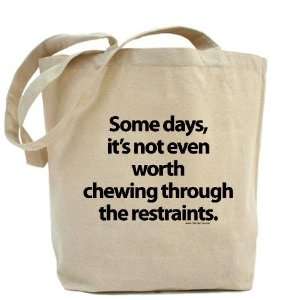  Chewing through the restraint Funny Tote Bag by  