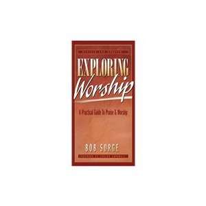  Exploring Worship By Bob Sorge