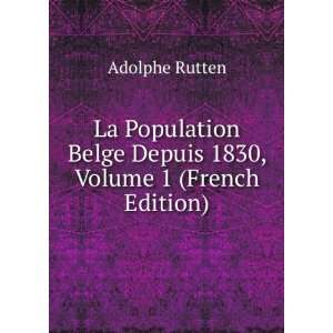   Belge Depuis 1830, Volume 1 (French Edition) Adolphe Rutten Books