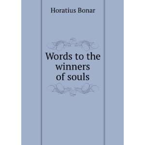  Words to the winners of souls Horatius Bonar Books