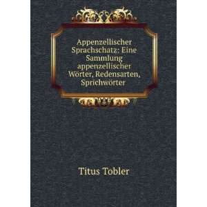   WÃ¶rter, Redensarten, SprichwÃ¶rter . Titus Tobler Books