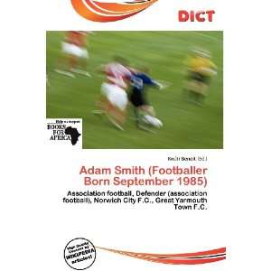  Adam Smith (Footballer Born September 1985) (9786137226773 