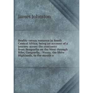   , . Nyasa, the Shire Highlands, to the mouth o James Johnston Books