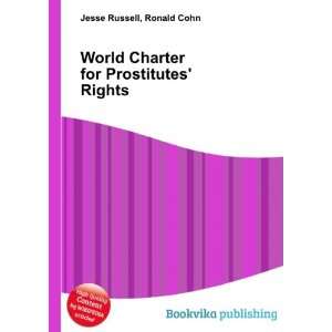  World Charter for Prostitutes Rights Ronald Cohn Jesse 