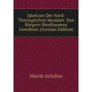   Nordhausens Gewidmet (German Edition) Martin Schultze Books
