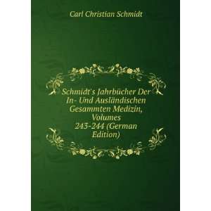   , Volumes 243 244 (German Edition) Carl Christian Schmidt Books