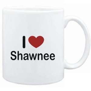  Mug White I LOVE Shawnee  Usa Cities