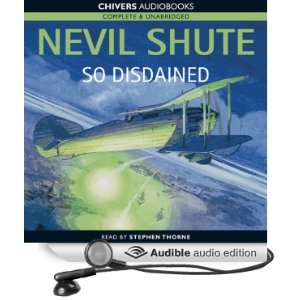   Disdained (Audible Audio Edition) Nevil Shute, Stephen Thorne Books