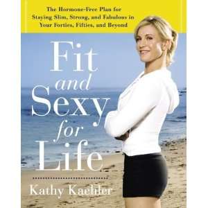  Fit and Sexy For Life The Hormone Free Plan for Staying Slim 