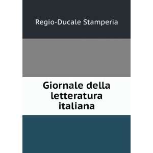    Giornale della letteratura italiana Regio Ducale Stamperia Books