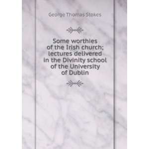   school of the University of Dublin George Thomas Stokes Books