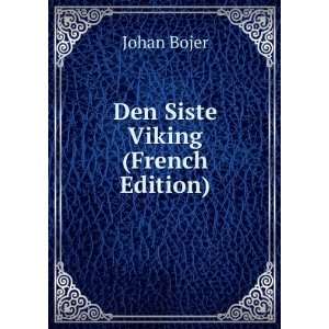  Den Siste Viking (French Edition) Johan Bojer Books