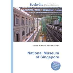 National Museum of Singapore Ronald Cohn Jesse Russell  