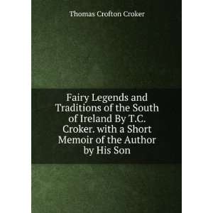  Fairy Legends and Traditions of the South of Ireland By T 