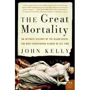  The Great Mortality An Intimate History of the Black 