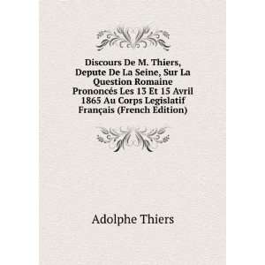   Corps Legislatif FranÃ§ais (French Edition) Adolphe Thiers Books