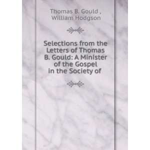   Gospel in the Society of . William Hodgson Thomas B. Gould  Books
