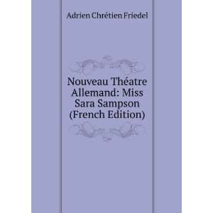   Miss Sara Sampson (French Edition) Adrien ChrÃ©tien Friedel Books