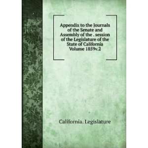   Legislature of the State of California Volume 1859v.2 California