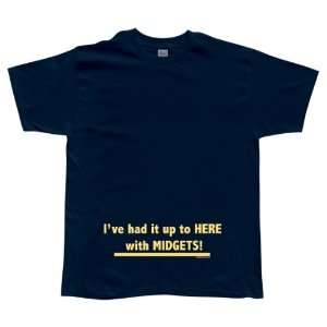    Had It With Midgets T Shirt   XX Large (Navy Blue) 