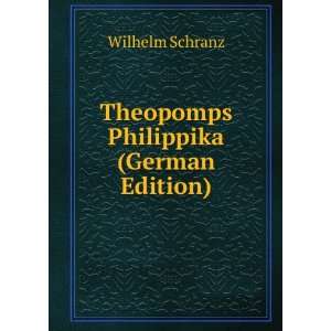    Theopomps Philippika (German Edition) Wilhelm Schranz Books