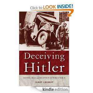 Deceiving Hitler (General Military) Terry Crowdy  Kindle 