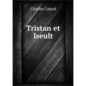  Tristan et Iseult Charles Cotard Books