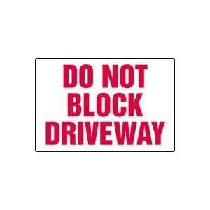  DO NOT BLOCK DRIVEWAY Sign   12 x 18 .040 Aluminum