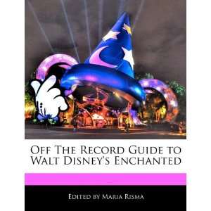   Guide to Walt Disneys Enchanted (9781171250333) Maria Risma Books