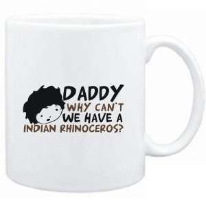  Mug White  Daddy why can`t we have a Indian Rhinoceros ?  Animals 