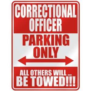   CORRECTIONAL OFFICER PARKING ONLY  PARKING SIGN 