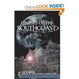   the SouthCoast (MA) (Haunted America) [Paperback] Tim Weisberg Books
