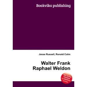    Walter Frank Raphael Weldon Ronald Cohn Jesse Russell Books