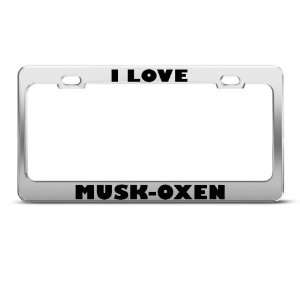  I Love Musk Oxen Ox Animal Metal license plate frame Tag 