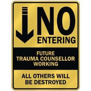   NO ENTERING FUTURE TRAUMA COUNSELLOR WORKING  PARKING 