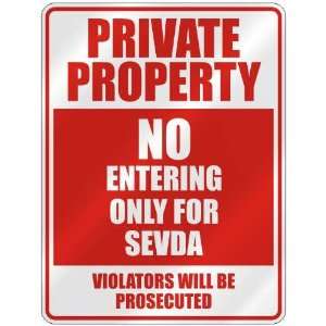   PROPERTY NO ENTERING ONLY FOR SEVDA  PARKING SIGN