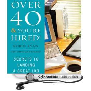  Over 40 & Youre Hired Secrets to Landing a Great Job 